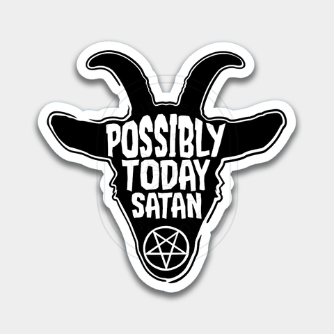Possibly Today Satan // Foil Die Cut