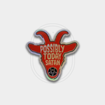 Possibly Today Satan // Holographic Vinyl sticker