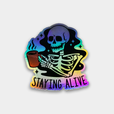 Stay Alive // Holographic Vinyl sticker